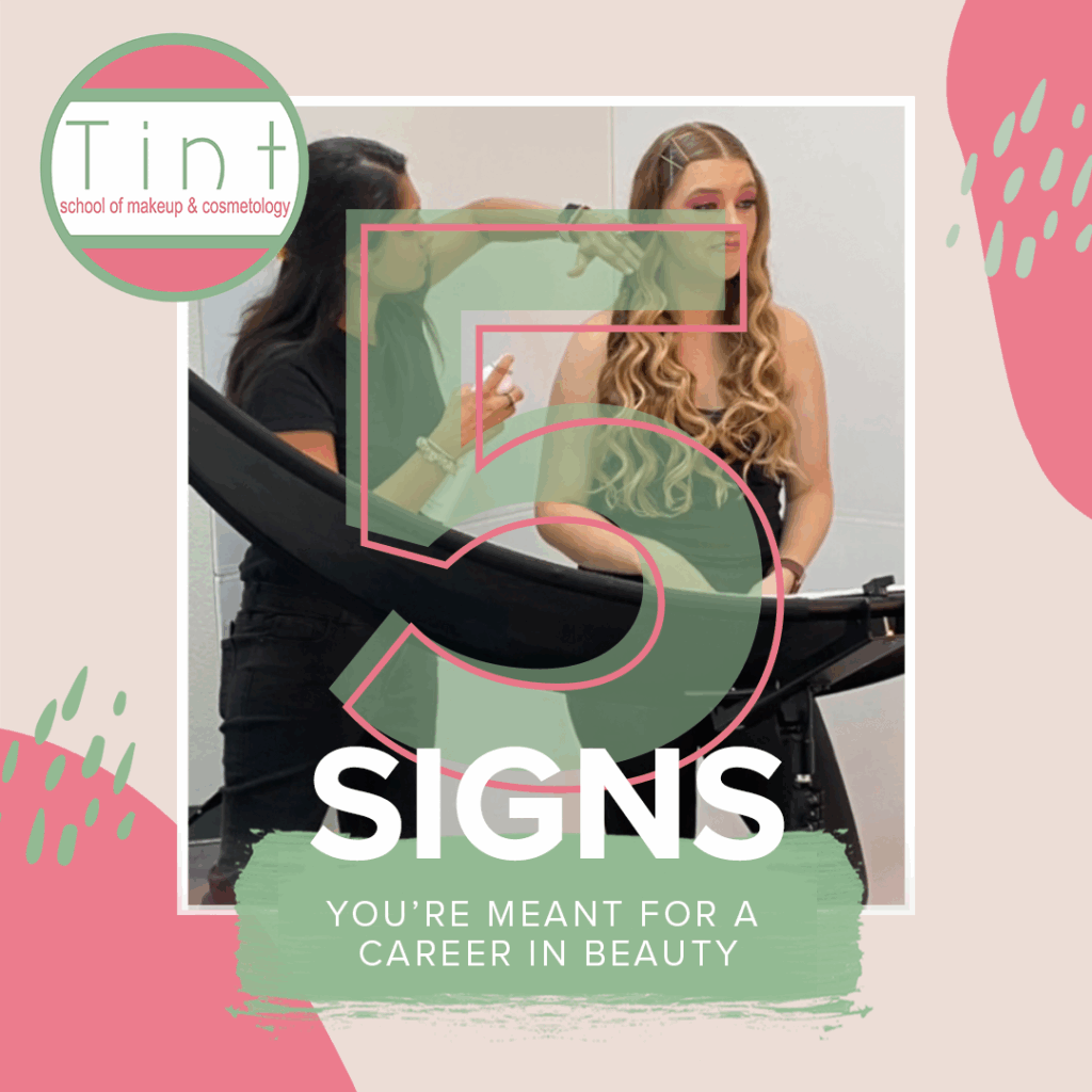 5 Signs You’re Meant for a Career in Beauty